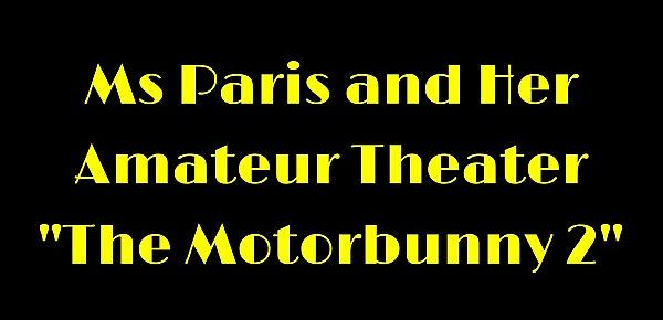  Ms Paris and Her Amateur Theater "The Motorbunny 2"